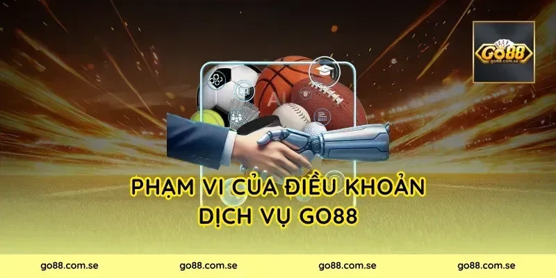 Phạm vi của điều khoản dịch vụ Go88