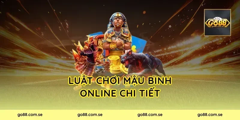 Luật chơi Mậu Binh Online chi tiết