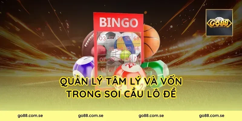 Quản lý tâm lý và vốn trong Soi Cầu Lô Đề