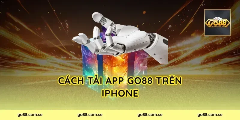 Cách tải app Go88 trên iPhone